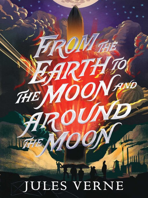 Title details for From the Earth to the Moon and Around the Moon by Jules Verne - Available